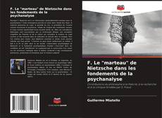 Copertina di F. Le "marteau" de Nietzsche dans les fondements de la psychanalyse