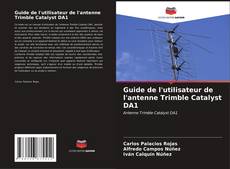 Guide de l'utilisateur de l'antenne Trimble Catalyst DA1 kitap kapağı
