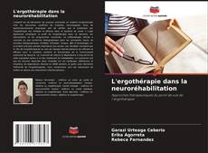 Capa do livro de L'ergothérapie dans la neuroréhabilitation 