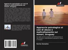 Buchcover von Approccio psicologico ai casi di abuso e maltrattamento sui minori, Uruguay