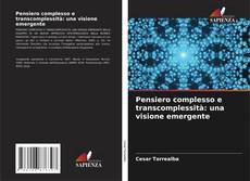 Buchcover von Pensiero complesso e transcomplessità: una visione emergente
