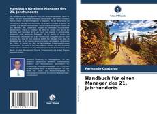 Bookcover of Handbuch für einen Manager des 21. Jahrhunderts