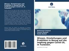 Buchcover von Wissen, Einstellungen und Praktiken in Bezug auf die Impfung gegen Covid-19, in Tunesien.