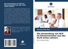 Portada del libro de Die Anwendung von NLP im Klassenzimmer aus der Sicht eines Lehrers