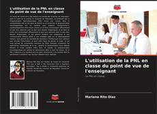 Bookcover of L'utilisation de la PNL en classe du point de vue de l'enseignant