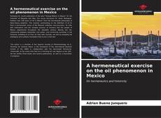 Portada del libro de A hermeneutical exercise on the oil phenomenon in Mexico