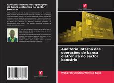 Capa do livro de Auditoria interna das operações de banca eletrónica no sector bancário 