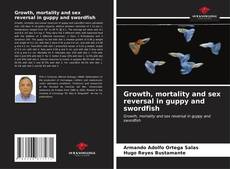 Portada del libro de Growth, mortality and sex reversal in guppy and swordfish