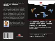 Bookcover of Croissance, mortalité et inversion du sexe chez le guppy et l'espadon