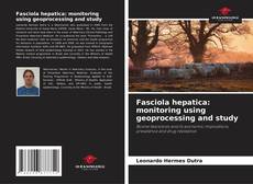 Обложка Fasciola hepatica: monitoring using geoprocessing and study