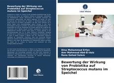 Bewertung der Wirkung von Probiotika auf Streptococcus mutans im Speichel的封面