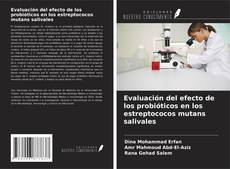 Copertina di Evaluación del efecto de los probióticos en los estreptococos mutans salivales