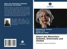 Bookcover of Altern des Menschen: Ästhetik, Dilemmata und Vielfalt