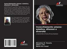 Bookcover of Invecchiamento umano: estetica, dilemmi e diversità