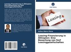 Copertina di Leasing-Finanzierung in Äthiopien: Eine Bewertung von fünf Leasinggesellschaften