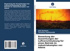 Portada del libro de Bewertung der Auswirkungen der Luftverschmutzung für einen Betrieb im Industriekomplex von Adana