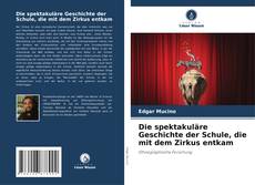 Bookcover of Die spektakuläre Geschichte der Schule, die mit dem Zirkus entkam