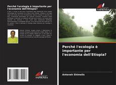 Buchcover von Perché l'ecologia è importante per l'economia dell'Etiopia?