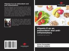 Portada del libro de Vitamin E as an antioxidant and anti-inflammatory