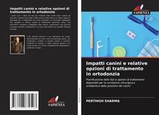 Bookcover of Impatti canini e relative opzioni di trattamento in ortodonzia