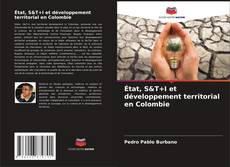 Обложка État, S&T+I et développement territorial en Colombie