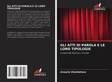Bookcover of GLI ATTI DI PAROLA E LE LORO TIPOLOGIE