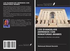 LOS EVANGELIOS ARMENIOS CON MINIATURAS ÁRABES kitap kapağı
