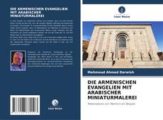 Bookcover of DIE ARMENISCHEN EVANGELIEN MIT ARABISCHER MINIATURMALEREI