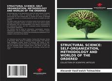 Capa do livro de STRUCTURAL SCIENCE: SELF-ORGANIZATION, METHODOLOGY AND WORLDS OF THE ORDERED 
