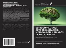 Capa do livro de ESTRUCTURALISMO: AUTOORGANIZACIÓN, METODOLOGÍA Y MUNDOS DE LO ORDENADO 
