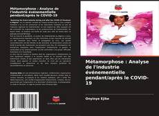 Bookcover of Métamorphose : Analyse de l'industrie événementielle pendant/après le COVID-19