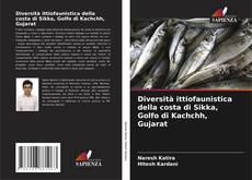 Buchcover von Diversità ittiofaunistica della costa di Sikka, Golfo di Kachchh, Gujarat