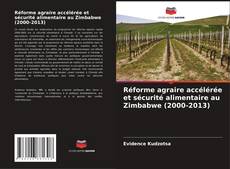 Portada del libro de Réforme agraire accélérée et sécurité alimentaire au Zimbabwe (2000-2013)