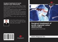 Buchcover von Surgical treatment of acute sigmoid colon obstruction