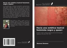 Capa do livro de Hacia una estética teatral feminista negra y queer: 
