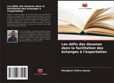 Buchcover von Les défis des douanes dans la facilitation des échanges à l'exportation