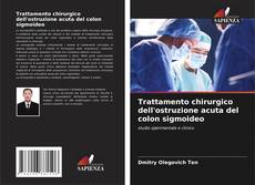 Buchcover von Trattamento chirurgico dell'ostruzione acuta del colon sigmoideo