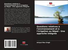 Portada del libro de Questions relatives à l'environnement et à l'irrigation au Népal - Une approche intégrée