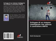 Capa do livro de Sviluppo di un sistema intelligente che utilizza il controllore ANFIS 