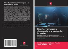 Bookcover of Ciberterrorismo: a hierarquia e a evolução do poder