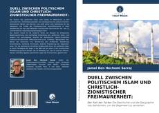 Copertina di DUELL ZWISCHEN POLITISCHEM ISLAM UND CHRISTLICH-ZIONISTISCHER FREIMAURERHEIT: