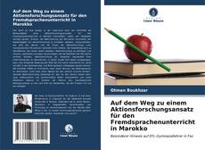 Bookcover of Auf dem Weg zu einem Aktionsforschungsansatz für den Fremdsprachenunterricht in Marokko