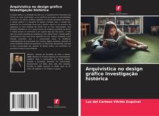 Bookcover of Arquivística no design gráfico Investigação histórica