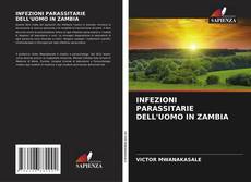 INFEZIONI PARASSITARIE DELL'UOMO IN ZAMBIA的封面
