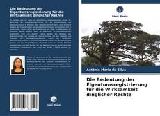 Portada del libro de Die Bedeutung der Eigentumsregistrierung für die Wirksamkeit dinglicher Rechte