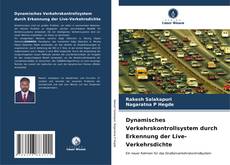 Обложка Dynamisches Verkehrskontrollsystem durch Erkennung der Live-Verkehrsdichte