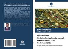 Capa do livro de Dynamisches Verkehrskontrollsystem durch Erkennung der Live-Verkehrsdichte 