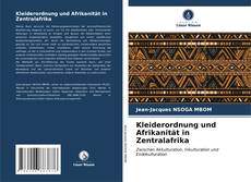 Обложка Kleiderordnung und Afrikanität in Zentralafrika