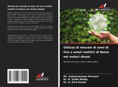 Bookcover of Utilizzo di miscele di semi di lino e esteri metilici di Neem nei motori diesel