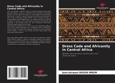 Copertina di Dress Code and Africanity in Central Africa